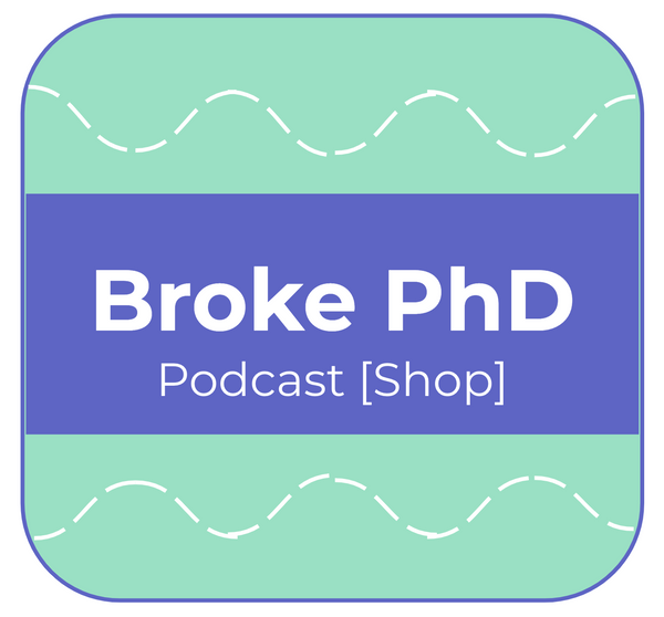 Broke Phd Podcast Shop